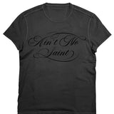 Short Sleeve Crew Tee Ain't No Saint